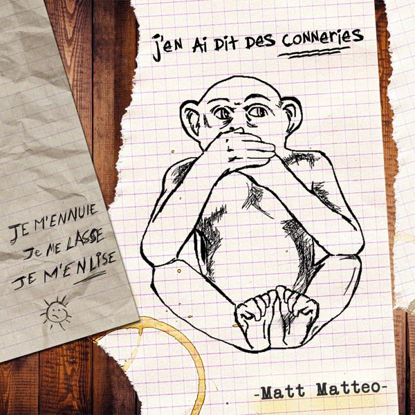 Matt Matteo - J'en ai dit des conneries